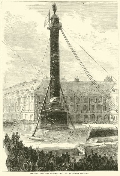 Vorbereitungen zur Zerstörung der Napoleon-Säule, April 1871 von English School