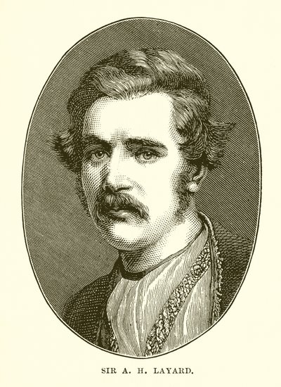 Sir A H Layard von English School