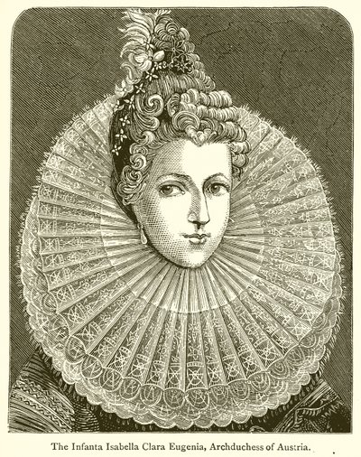 Die Infantin Isabella Clara Eugenia, Erzherzogin von Österreich von English School