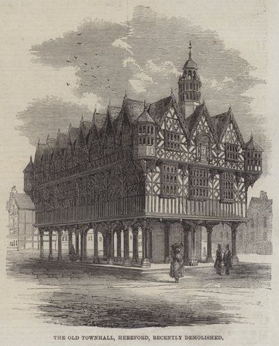 Das alte Rathaus, Hereford, kürzlich abgerissen (Stich) von English School
