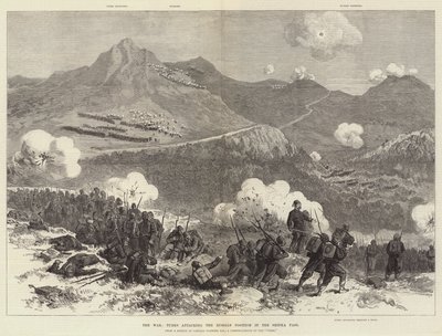 Der Krieg, Türken greifen die russische Position am Shipka-Pass an (Gravur) von English School