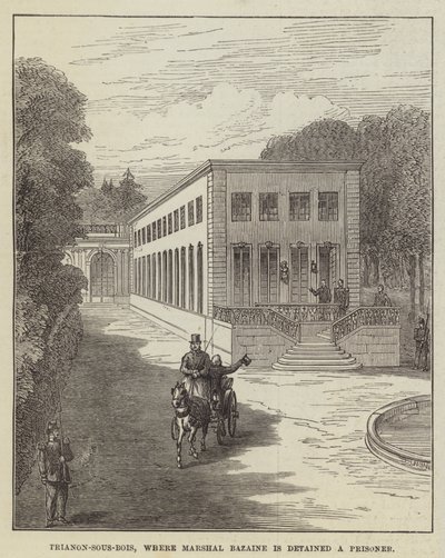 Trianon-sous-Bois, wo Marschall Bazaine als Gefangener festgehalten wird von English School