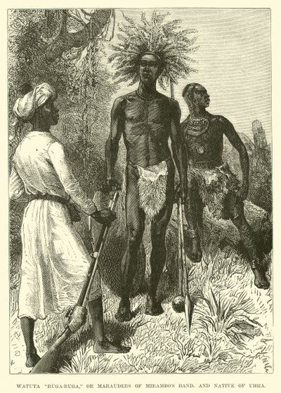 Watuta Ruga-Ruga oder Plünderer der Mirambo-Bande und Einheimischer von Uhha von English School