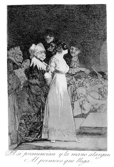 Sie sagen ja und geben dem ersten Besten die Hand, 1799 von Francisco de Goya