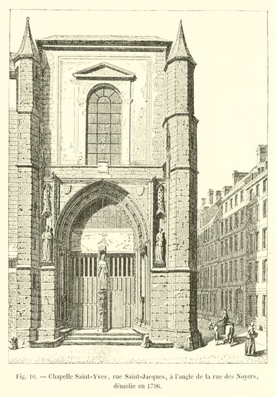 Kapelle Saint-Yves, Rue Saint-Jacques, an der Ecke der Rue des Noyers, abgerissen 1796 von French School