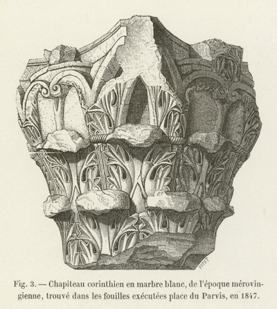 Korinthisches Kapitell aus weißem Marmor, aus der merowingischen Epoche, gefunden bei den Ausgrabungen am Parvis, 1847 von French School