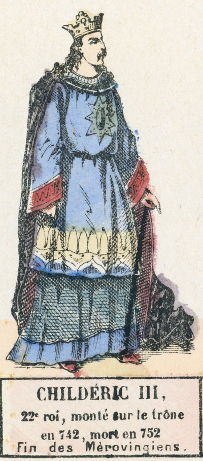 Childerich III., 22. König, bestieg den Thron 742, gestorben 752, Ende der Merowinger von French School