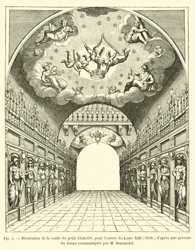 Dekoration des Gewölbes des kleinen Chatelet, für den Einzug von Ludwig XIII., 1628, nach einem zeitgenössischen Stich, mitgeteilt von M. Bonnardot von French School