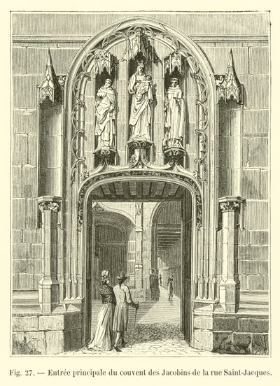Haupteingang des Klosters der Jakobiner, Rue Saint-Jacques von French School
