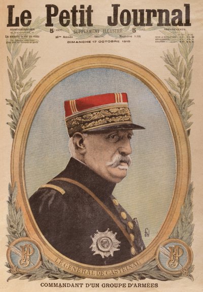 General de Castelnau, Titelillustration aus Le Petit Journal, supplement illustre, 17. Oktober 1915 von French School
