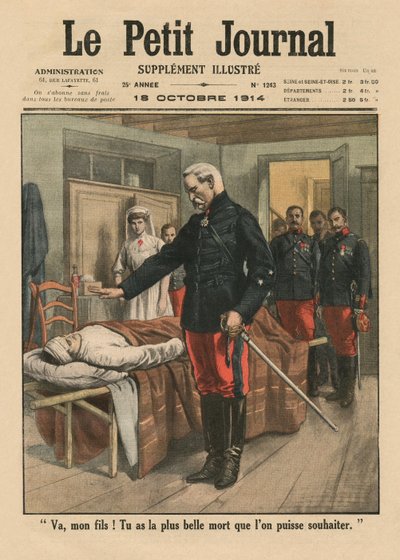 Geh, mein Sohn, du hast den schönsten Tod, den man sich wünschen kann, Titelbildillustration aus Le Petit Journal, supplement illustre, 18. Oktober 1914 von French School
