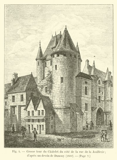 Großer Turm des Châtelet von der Rue de la Joaillerie; nach einer Zeichnung von Dunouy, 1800 von French School