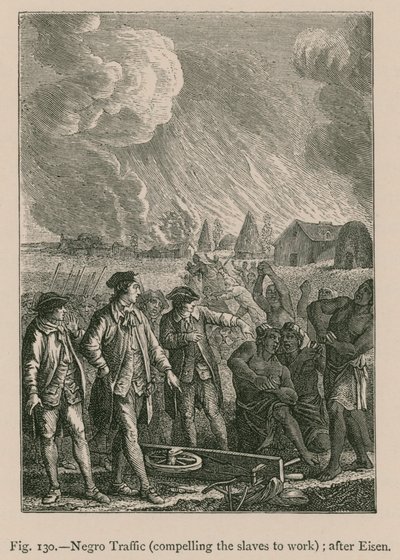 Negerhandel (Zwingen der Sklaven zur Arbeit); nach Eisen (Gravur) von French School