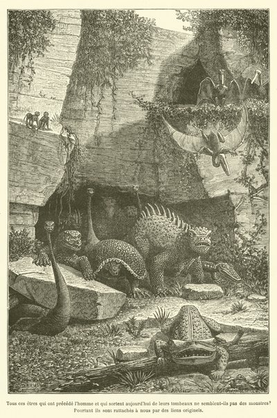 All diese Wesen, die dem Menschen vorausgingen und heute aus ihren Gräbern kommen, scheinen sie nicht Monster zu sein? Doch sie sind durch ursprüngliche Bande mit uns verbunden von French School