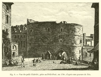 Ansicht des kleinen Chatelet, vom Petit-Pont aus, 1780, nach einem Stich von Nee von French School
