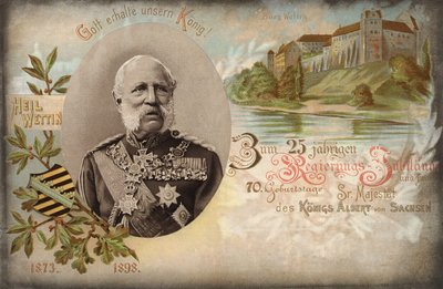 Gott schütze unseren König! Zum 25-jährigen Regierungsjubiläum und 70. Geburtstag Seiner Majestät König Albert von Sachsen. Schloss Wettin, 1898 von German School