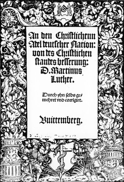 Titelseite zu Martin Luthers Ansprache an den christlichen Adel deutscher Nation, veröffentlicht in Wittenberg, 1520 von German School
