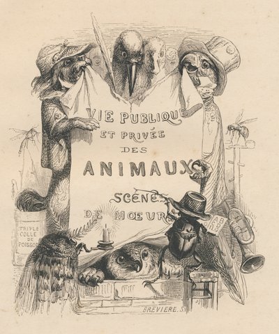 Frontispiz des Buches "Scenes de la vie privee et publique des animaux". Paris, J. Hetzel et Paulin von Grandville