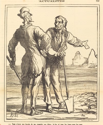 Sie müssen mich nicht an seine Titel erinnern... von Honoré Daumier