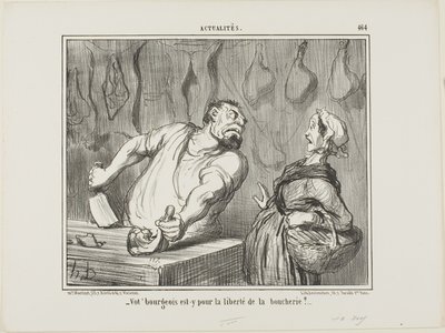 „- Und Ihr Bourgeois - ist er für die Freiheit des Metzgerhandels?“, Platte 464 aus Actualités von Honoré Victorin Daumier
