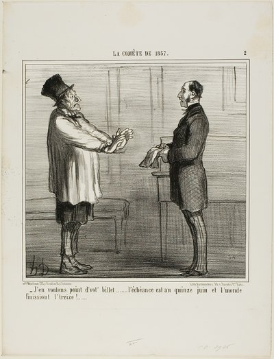 „- Ich will Ihre Kredite nicht... das Ablaufdatum ist der 15. Juni und die Welt soll am 13. enden“, Platte 2 aus La Comète De 1857 von Honoré Victorin Daumier