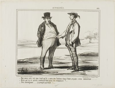 „- Meiner Meinung nach: Solange es Inder in Indien gibt... - Aber womit wollen Sie sie ersetzen?... - Mit Auvergnats... sie siedeln sich überall an!“, Platte 451 aus Actualités von Honoré Victorin Daumier