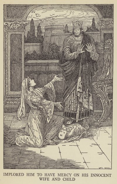 Flehte ihn an, seiner unschuldigen Frau und seinem Kind Gnade zu erweisen von Louis John Rhead