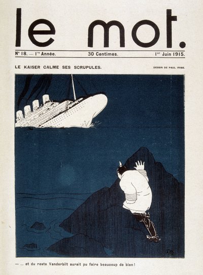 Der Kaiser beruhigt seine Skrupel (Torpedo der Lusitania) - in „Le Mot“ vom 01.06.1915. Alle Rechte vorbehalten von Paul Iribe