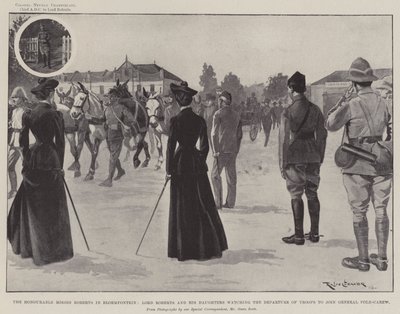 Die ehrenwerten Fräulein Roberts in Bloemfontein, Lord Roberts und seine Töchter beobachten den Abmarsch der Truppen zu General Pole-Carew von Ralph Cleaver