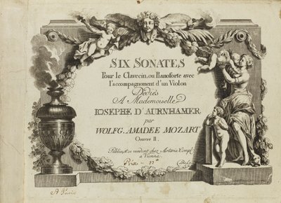 Mozart: Sechs Sonaten für Cembalo oder Pianoforte mit Begleitung einer Violine, gewidmet Mademoiselle von Unbekannt