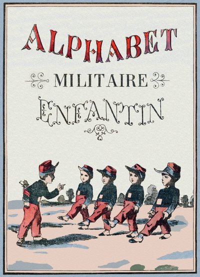 Titelblatt des Buches "Kinder-Militäralphabet". Bildgebung von Pont-a-Mousson, um 1890. 20 Seiten. von Unbekannt