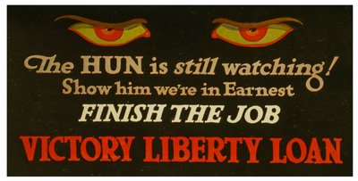 Der Hunne beobachtet immer noch! Zeigen Sie ihm, dass wir es ernst meinen - beenden Sie den Job Victory Liberty Loan, ca. 1917 von Unknown
