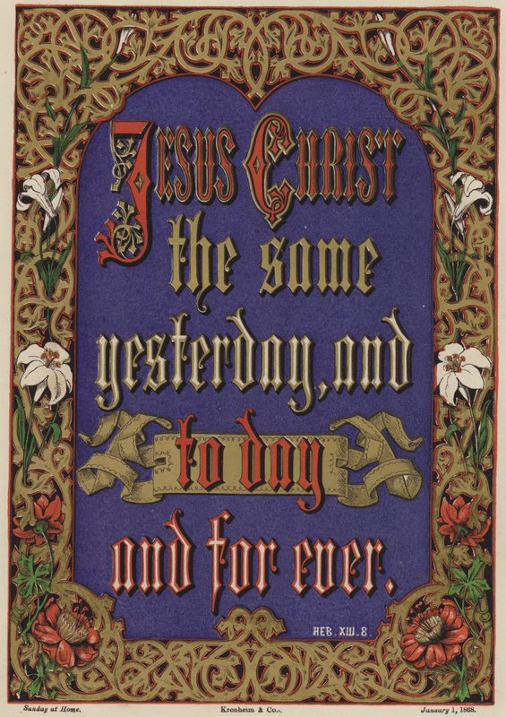 Jesus Christus derselbe gestern und heute und in Ewigkeit, Hebräer XIII, 8 von English School
