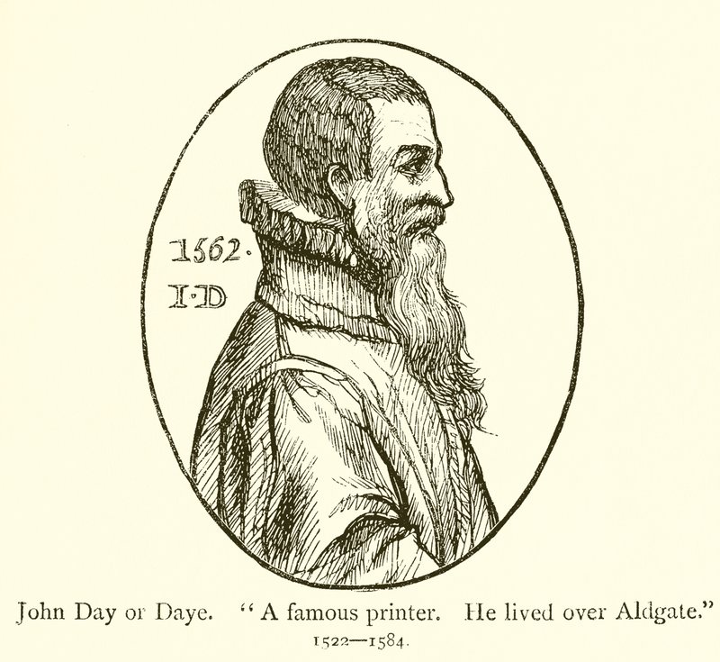 John Day oder Daye, ein berühmter Drucker, lebte über Aldgate von English School