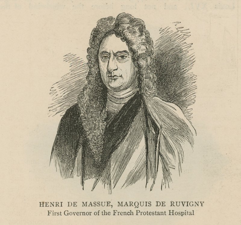 Die Hugenotten in England: Henri de Massue, Marquis de Ruvigny, erster Gouverneur des französischen protestantischen Krankenhauses von English School