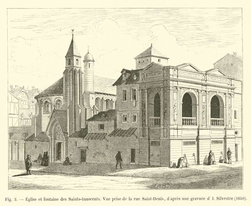 Eglise und Brunnen der Saints-Innocents, Ansicht von der Rue Saint-Denis, nach einem Stich von I. Silvestre, 1650 von French School