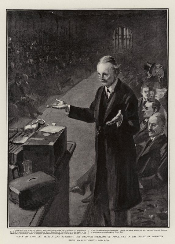 Rette mich vor meinem Freund und Feinden, Mr. Balfour spricht über das Verfahren im House of Commons von Sydney Prior Hall