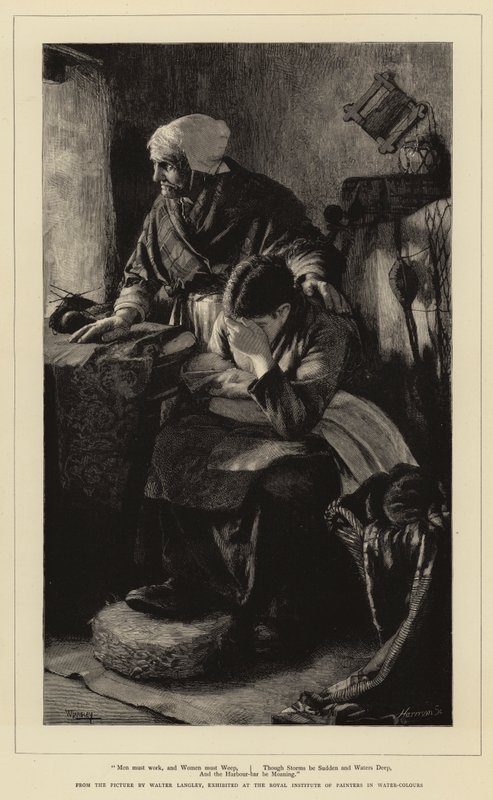 Männer müssen arbeiten, und Frauen müssen weinen, obwohl Stürme plötzlich und Wasser tief sind, und die Hafenbar stöhnt von Walter Langley