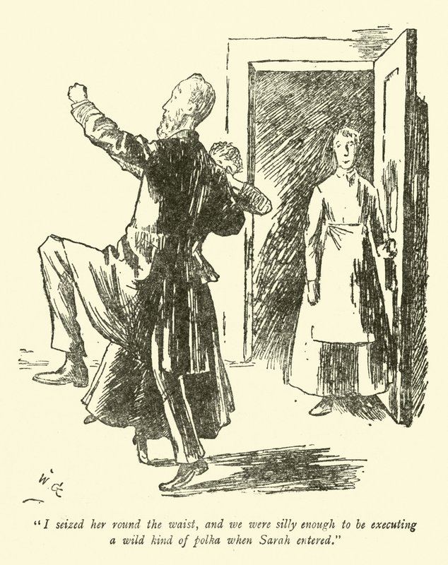 Ich packte sie um die Taille, und wir waren dumm genug, eine wilde Art von Polka zu tanzen, als Sarah eintrat von Weedon Grossmith