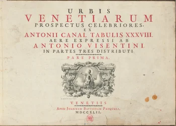 Urbis Venetiarum Prospectus Celebriores, Ex Antonii Canal Tabulis XXXVIII. Aere Expressi ab Antonio Visentini in Partes Tres Distributi. Pars Prima [-Pars Tertia]