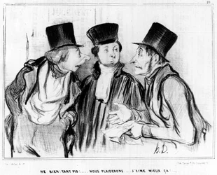 Hey, gut. Macht nichts! wir werden plädieren... das gefällt mir besser!... , Karikatur von Honoré Daumier (1808-1879). Charivari
